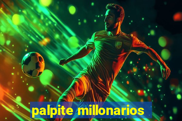 palpite millonarios